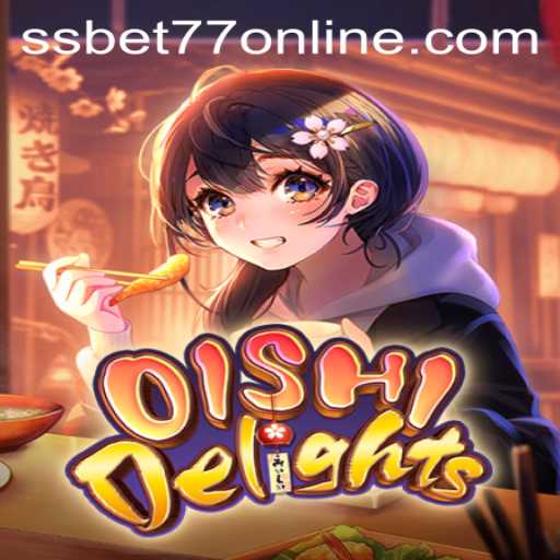 Exploring the Enchanting World of OishiDelights and the Excitement of SSBET77